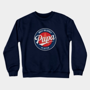 Papa - Most Valuable Player Crewneck Sweatshirt